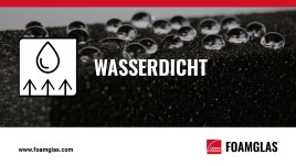 FOAMGLAS® – der Dämmstoff mit dem mehrfachen Schutz