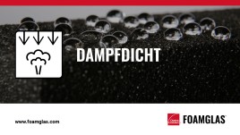 FOAMGLAS® – der Dämmstoff mit dem mehrfachen Schutz