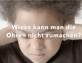 Augen kann man zumachen | Ohren nicht!