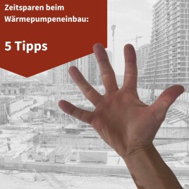 Zeitsparen beim Wärmepumpeneinbau!