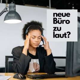 Neuse Büro zu laut?
