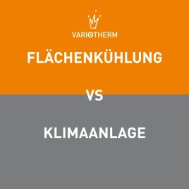 Flächenkühlung vs Klimaanlage