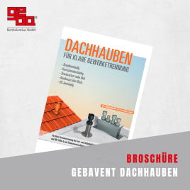 Dachhauben FÜR KLARE GEWERKETRENNUNG