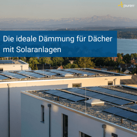 Ideale Dämmung für Dächer mit Solaranlagen