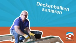 Deckenbalken sanieren - so einfach geht's ...
