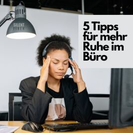 🔇 5 Tipps für mehr Ruhe im Büro 🧘‍♂️