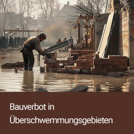 Bauverbot in Überschwemmungsgebieten