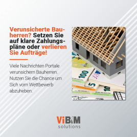 Verunsicherte Bauherren? Setzen Sie auf klare Zahlungspläne oder verlieren Sie Aufträge!