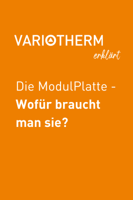 Variotherm Erklärt – die ModulPlatte