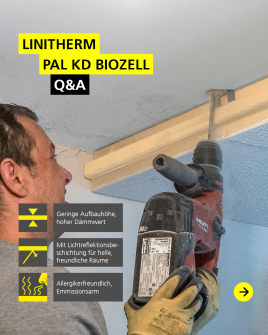 Q&A LINITHERM PAL KD BioZell® KELLERDECKENDÄMMUNG