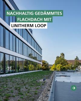 🌿LINITHERM LOOP – nachhaltige Lösungen für das Steil-, Flach- und Gefälledach
