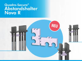 Neu im Sortiment: der Quadro-Secura® Abstandshalter Nova R.