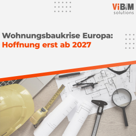 🏘️ Wohnungsbau in Europa 2025: Krise bleibt, Hoffnung erst ab 2027