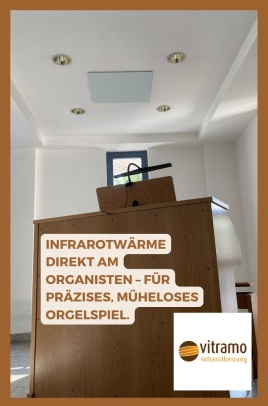 Infrarotheizung für den Orgel-Organisten – behaglicher Komfort garantiert