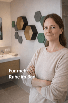 Für mehr Ruhe im Bad.