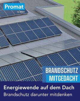 Wenn auf dem Dach Energie erzeugt wird, sollte der Brandschutz mitgedacht werden.