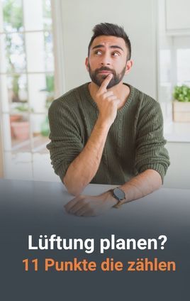 Haben Sie bei der Lüftungsplanung an alles gedacht?