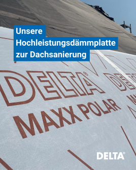 Unsere Hochleistungsdämmplatte: DELTA®-MAXX POLAR