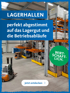 Lagerhallen – perfekt abgestimmt auf das Lagergut  und die Betriebsabläufe